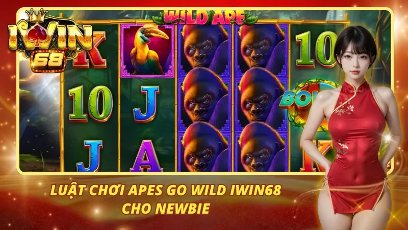 Luật chơi Apes Go Wild Iwin68 cho newbie