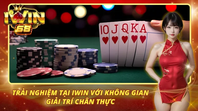Trải nghiệm tại iwin với không gian giải trí chân thực