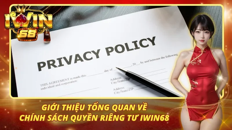 Giới thiệu tổng quan về chính sách quyền riêng tư iwin68