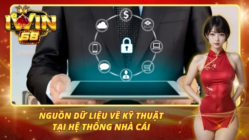 Nguồn dữ liệu về kỹ thuật tại hệ thống nhà cái