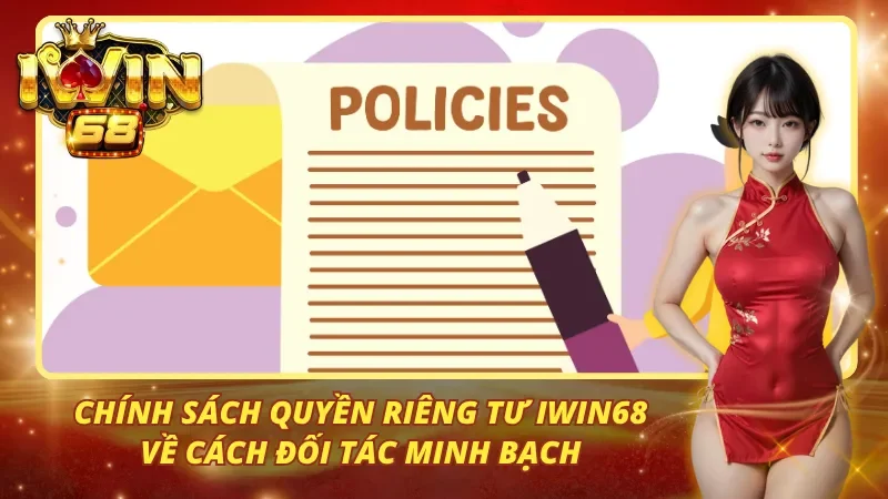 Chính sách quyền riêng tư iwin68 về cách đối tác minh bạch