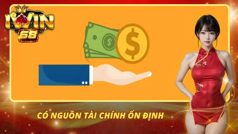 Bạn cần có nguồn tài chính ổn định