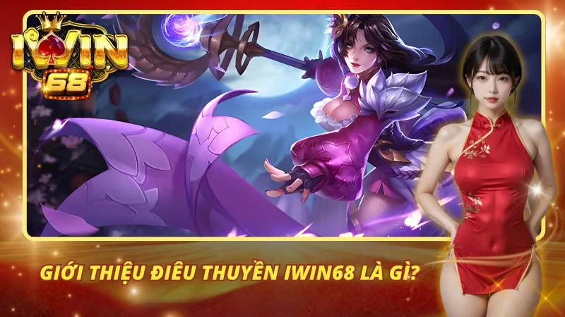 Sơ nét thông tin về điêu thuyền Iwin68