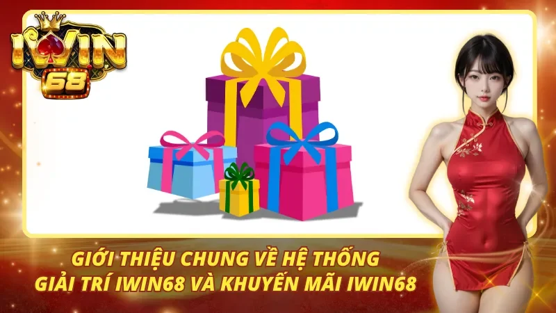 Giới thiệu chung về hệ thống giải trí iwin68 và khuyến mãi iwin68