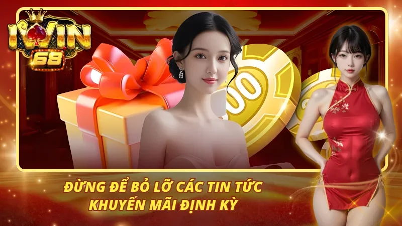 Đừng để bỏ lỡ các tin tức khuyến mãi định kỳ