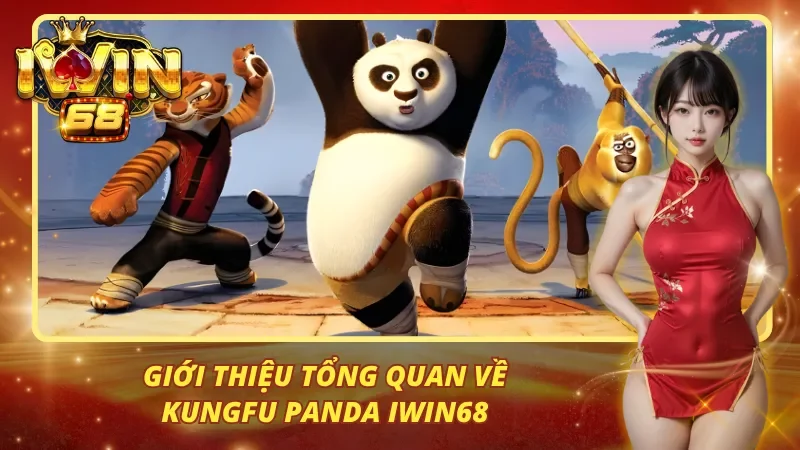 Những thông tin giới thiệu Kungfu Panda Iwin68