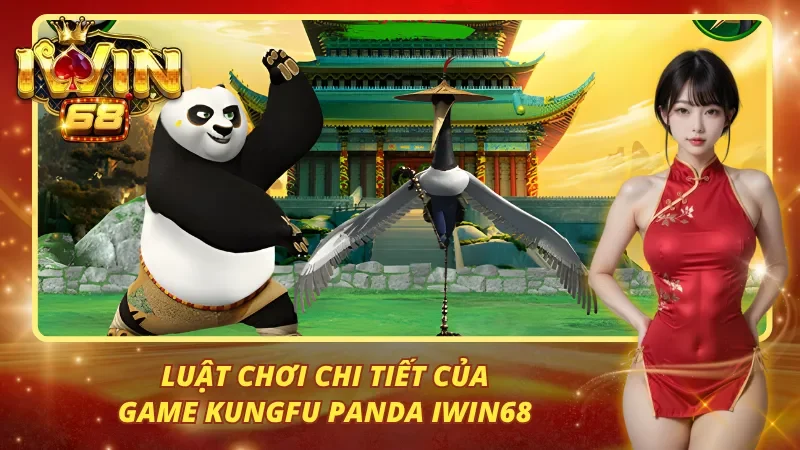 Luật chơi Kungfu Panda Iwin68 cho người mới
