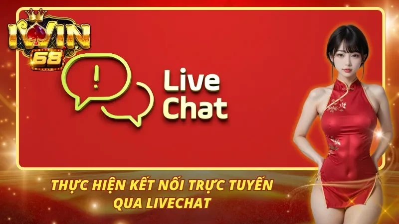 Thực hiện kết nối trực tuyến qua livechat