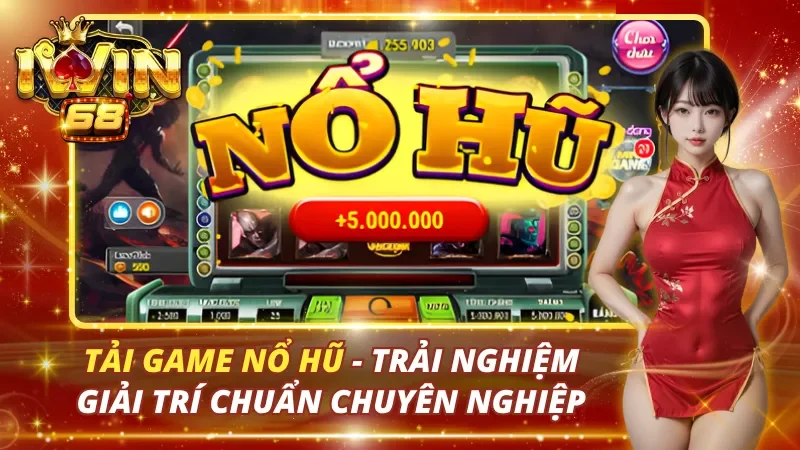Tải Game Nổ Hũ